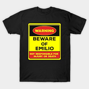 Beware Of Emilio/Warning Beware Of Emilio Not Responsible For Injury Or Death/gift for Emilio T-Shirt